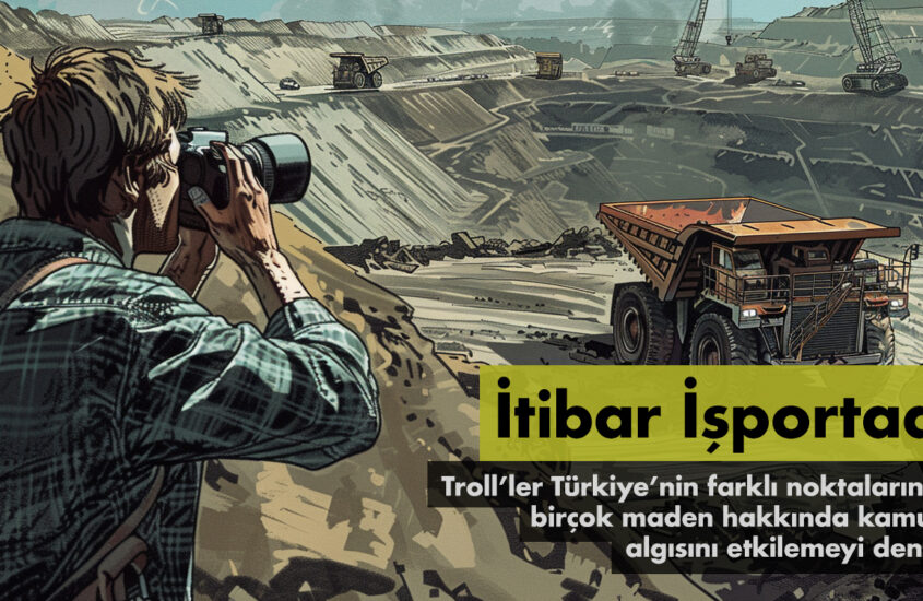 İTİBAR İŞPORTADA: TROLL’LER BİRÇOK MADEN HAKKINDA KAMUOYU ALGISINI ETKİLEMEYİ DENEMİŞ